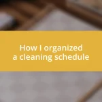 How I organized a cleaning schedule