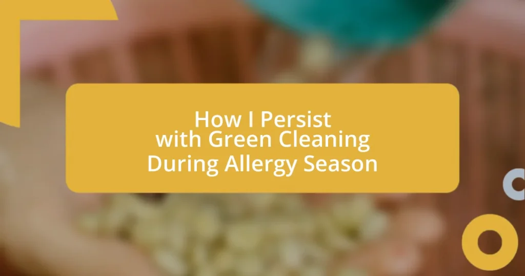 How I Persist with Green Cleaning During Allergy Season