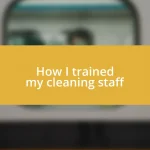 How I trained my cleaning staff