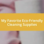 My Favorite Eco-Friendly Cleaning Supplies