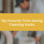 My Favorite Time-Saving Cleaning Hacks