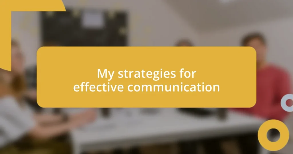 My strategies for effective communication