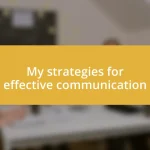 My strategies for effective communication