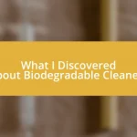 What I Discovered About Biodegradable Cleaners