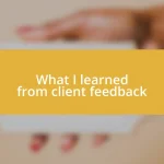 What I learned from client feedback