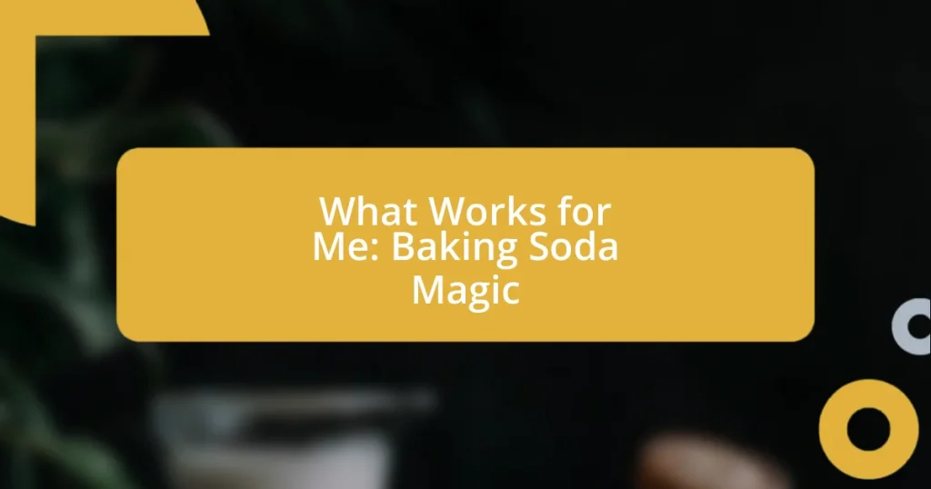 What Works for Me: Baking Soda Magic