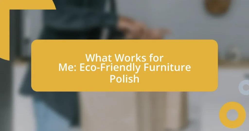 What Works for Me: Eco-Friendly Furniture Polish