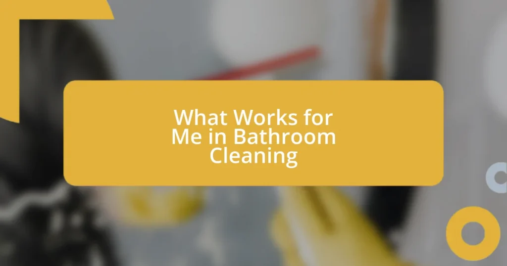 What Works for Me in Bathroom Cleaning