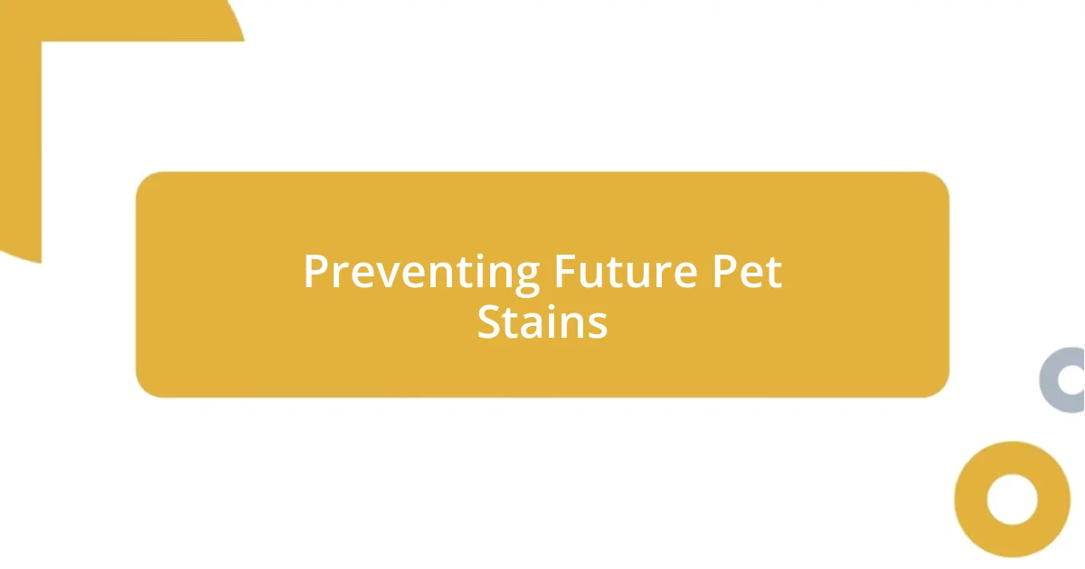 Preventing Future Pet Stains