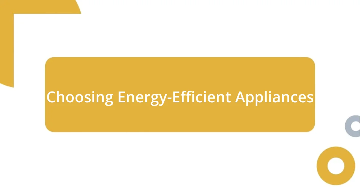 Choosing Energy-Efficient Appliances